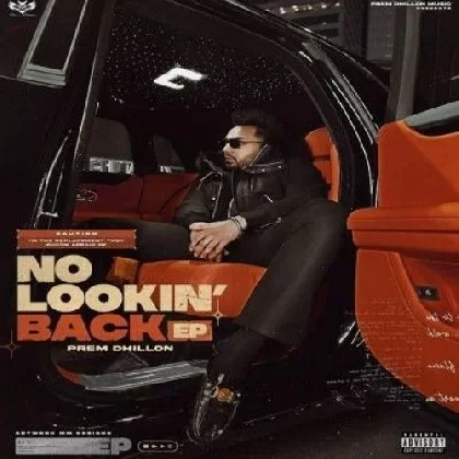 No Lookin Back - Prem Dhillon (2022) Mp3 Songs