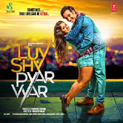Luv Shv Pyar Vyar (2017) Mp3 Songs