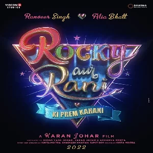 Rocky Aur Rani Ki Prem Kahani (2023) Mp3 Songs