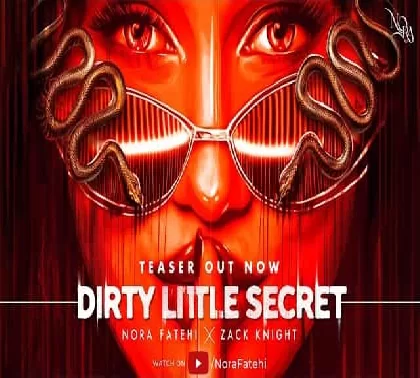 Dirty Little Secret - Nora Fatehi Video Song