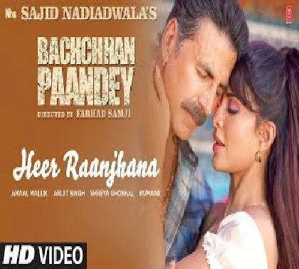 Heer Raanjhana (Bachchhan Paandey) Video Song