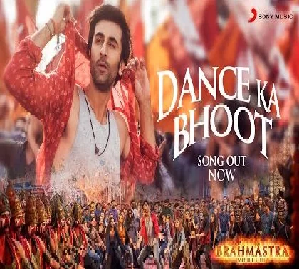 Dance Ka Bhoot (Brahmastra) Video Song