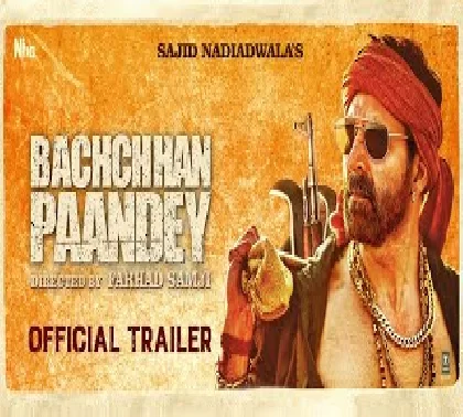 Bachchhan Paandey (Official Trailer)