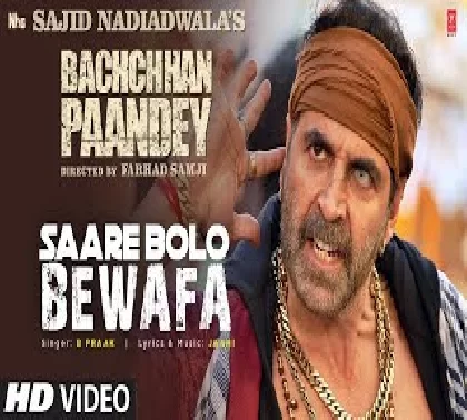 Saare Bolo Bewafa (Bachchan Pandey) Video Song