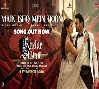 Main Ishq Mein Hoon (Radhe Shyam) Video Song