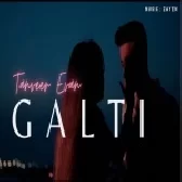 Galti - Tanveer Evan