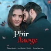 Phir Aaoge - Ami Mishra