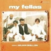 My Fellas - Arjan Dhillon