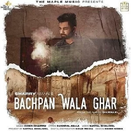 Bachpan Wala Ghar - Sharry Maan