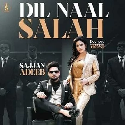 Dil Naal Salah - Sajjan Adeeb
