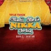 Mahi Mera Nikka Jeha Title Track - Gurlej Akhtar