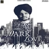Dark Love - Sidhu Moose Wala