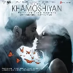 Khamoshiyan - Arijit Singh