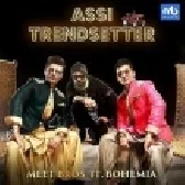 Assi Trendsetter - Bohemia, Meet Bros