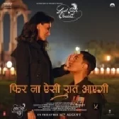 Phir Na Aisi Raat Aayegi (Laal Singh Chaddha)