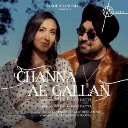 Channa Ae Gallan - Deep Money