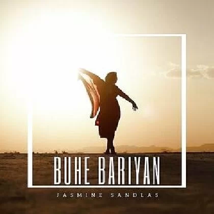 Buhe Bariyan - Jasmine Sandlas