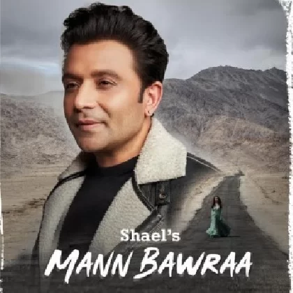 Mann Bawraa - Shael Oswal