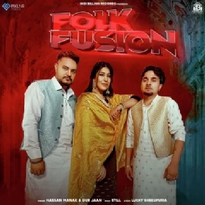 Folk Fusion - Hassan Manak