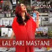 Lal Pari Mastani (Shut Up Sona)