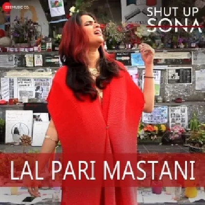 Lal Pari Mastani (Shut Up Sona)