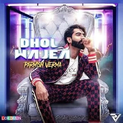 Dhol Wajea - Parmish Verma