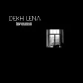 Dekh Lena - Tony Kakkar