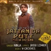 Jattan Da Putt Mada Ho Gya - Ninja