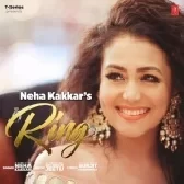 Ring - Neha Kakkar
