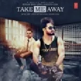 Take Me Away - Millind Gaba