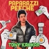 Paparazzi Peeche - Tony Kakkar