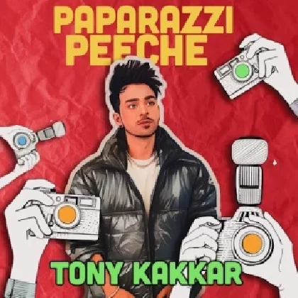 Paparazzi Peeche - Tony Kakkar