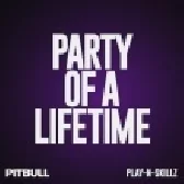 Pitbull - Party Of A Lifetime