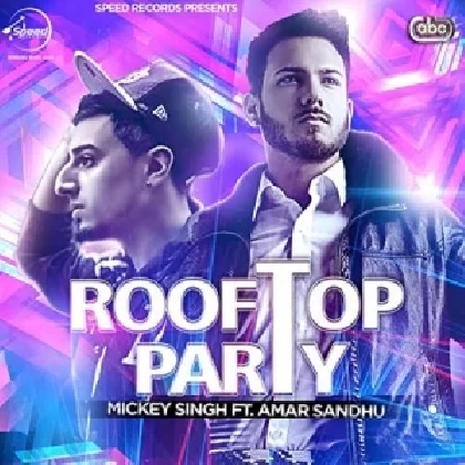 Rooftop Party - Mickey Singh