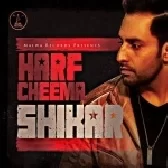 Shikar - Harf Cheema