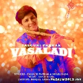 Vasaladi - Falguni Pathak
