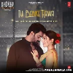 Tu Banke Hawa (Dhokha)