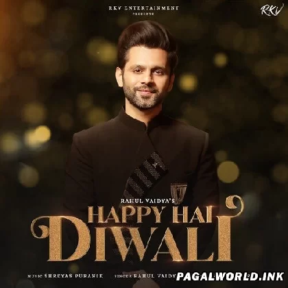 Happy Hai Diwali - Rahul Vaidya
