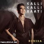 Kalli Kalli Raati - Devika