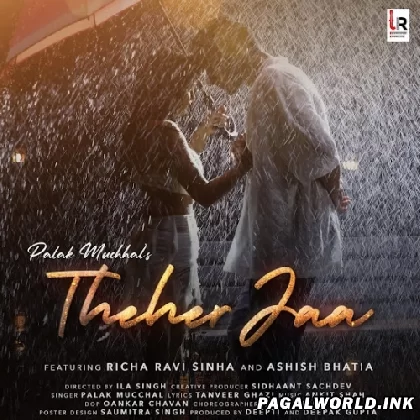 Theher Jaa - Palak Muchhal