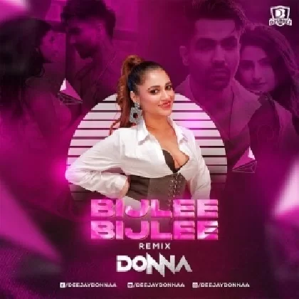 Bijlee Bijlee (Remix) - DJ Donnaa