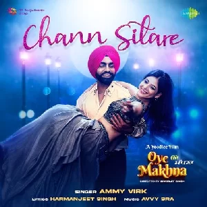 Main Chann Sitare Ki Karne - Ammy Virk