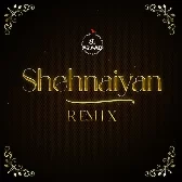 Shehnaiyan Remix