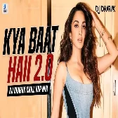 Kya Baat Hai 2.0 (Chill Hop Mix) - DJ Dharak