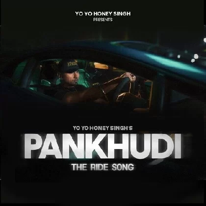 Pankhudi The Ride Song - Yo Yo Honey Singh