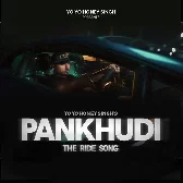 Pankhudi The Ride Song - Yo Yo Honey Singh