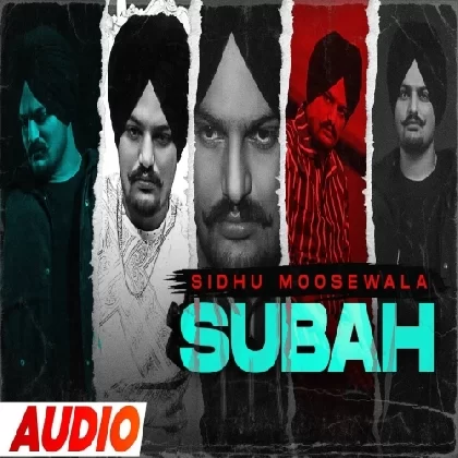 Subah - Sidhu Moose Wala
