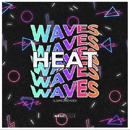Heat Waves Lofi (Slowed Reverb)