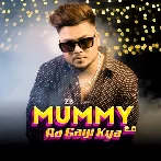 Mummy Aa Gayi Kya 2.0