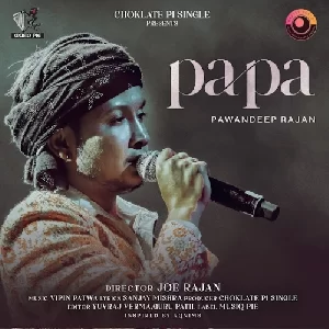 Papa - Pawandeep Rajan